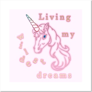 Unicorn Living my wildest dreams Posters and Art